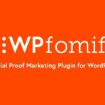 WPfomify - Social Proof & FOMO Marketing Plugin for WordPress + Addons